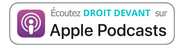 Poscast Droit Devant sur Apple Podcasts
