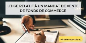 Litige relatif à un mandat de vente de fonds de commerce